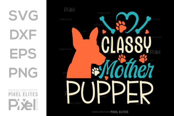 Classy Mother Pupper SVG Quote Design: Graphics and T-Shirt Designs Review