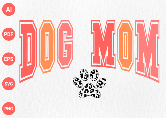 Dog Mom PNG, Dog Mama Lover SVG Varsity Graphics and T-Shirt Designs
