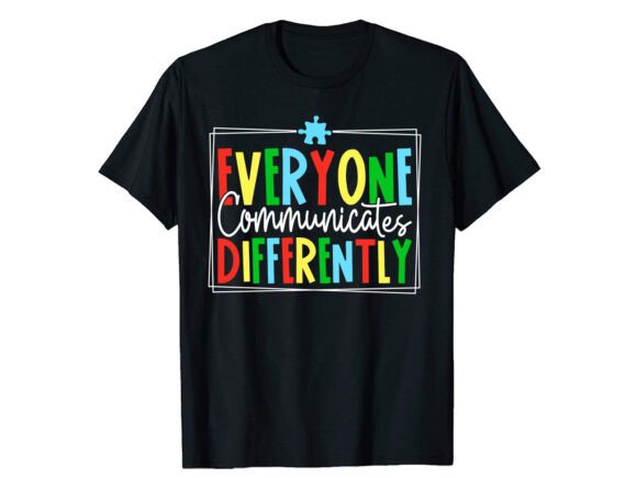 Everyone Communicates Autism T-shirt Graphics and T-Shirt Designs