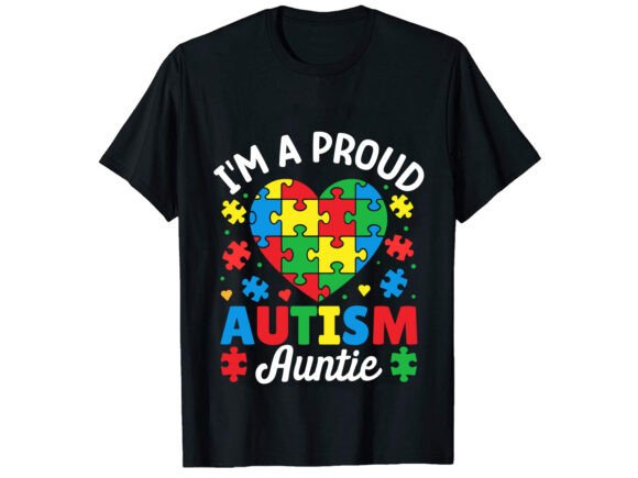 I m a Proud Autism Auntie T-shirt Graphics and T-Shirt Designs