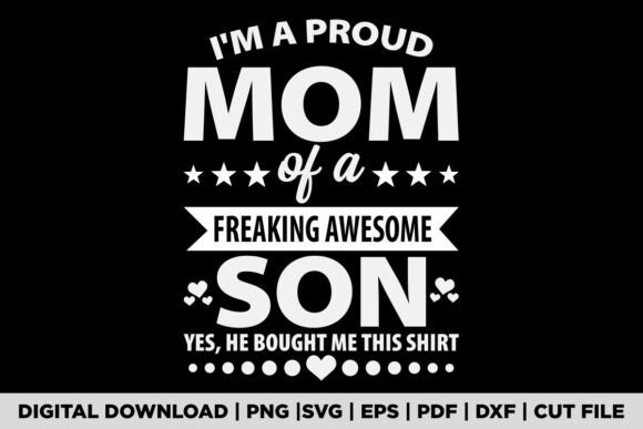 I m a Proud Mom Shirt Gift from Son to M Graphics and T-Shirt Designs Review