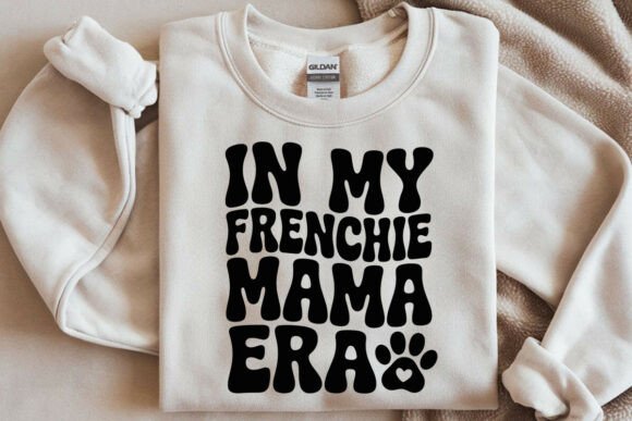 In My Frenchie Mama Era SVG PNG Graphics and T-Shirt Designs