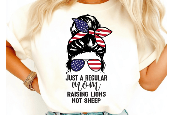 Just a Regular Mom Raising PNG, July SVG Graphics and T-Shirt Designs