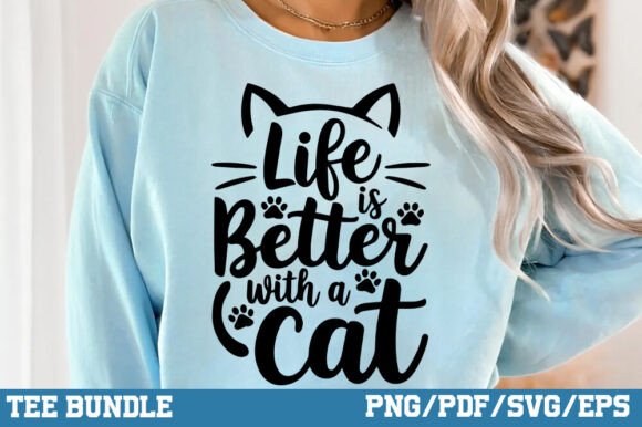 Life is Better with a Cat Shirt SVG PNG: Graphics and T-Shirt Designs Review
