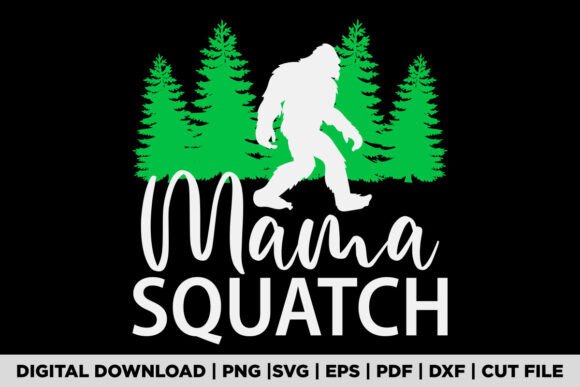 Mama Squatch Shirt - Gifts for Mom Belie Graphics and T-Shirt Designs