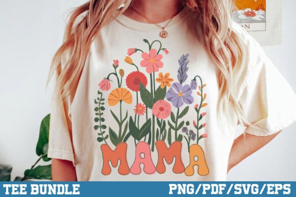 Mama Wildflowers PNG, Mothers Day SVG Graphics and T-Shirt Designs