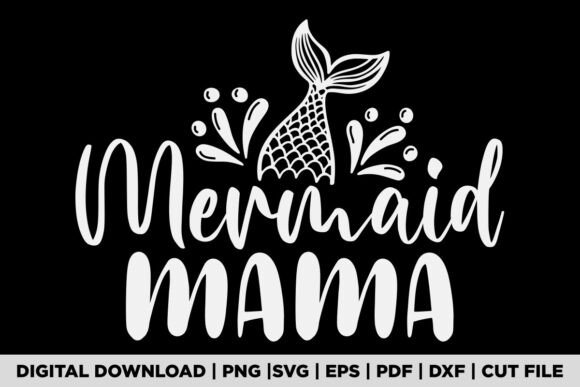 Mermaid Mama Funny Women Mom Mommy Famil Graphics and T-Shirt Designs