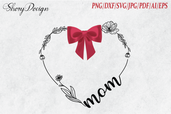 Mom Heart Bow - Mother s Day Svg Graphics and T-Shirt Designs