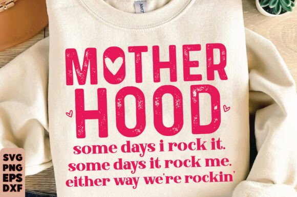 Mother Hood Svg, Funny Sarcastic Mom Graphics T-Shirt Designs