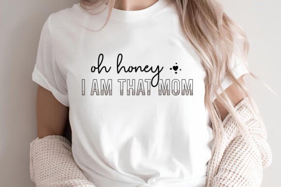 Mother s Day SVG – Oh Honey I Am That Graphics and T-Shirt Designs