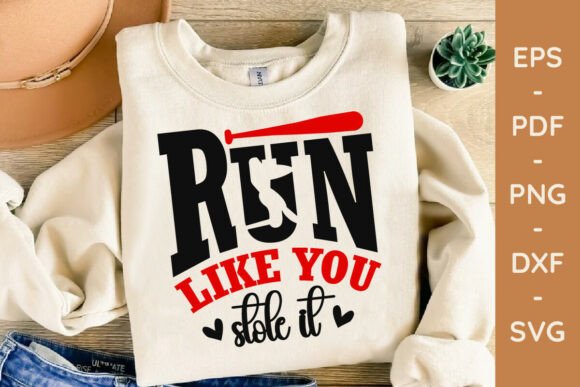 Run Like You Stole It Svg, Baseball SVG Graphics and T-Shirt Designs